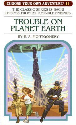 Book cover of Trouble On Planet Earth by R.A. Montgomery, Mariano Trod (Illus.), Claudio Griglio (Illus.), Andres Rossi (Illus.)