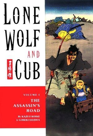 Book cover of Lone Wolf And Cub, Vol. 1: The Assassin's Road by Kazuo Koike, Goseki Kojima (Illus.)