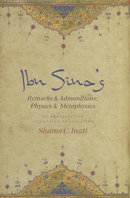 Book cover of Ibn Sina’s Remarks And Admonitions: Physics And Metaphysics: An Analysis And Annotated Translation by Shams Constantine Inati (Trans.)
