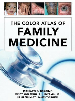 Book cover of The Color Atlas Of Family Medicine by Richard P. Usatine, Mindy Ann Smith, E.J. Mayeaux Jr., Heidi Chumley, James Tysinger