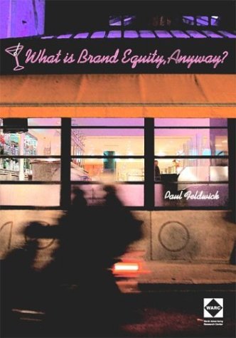 Book cover of What Is Brand Equity, Anyway? by Paul Feldwick
