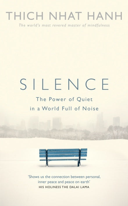 Book cover of Silence: The Power of Quiet in a World Full of Noise by Thich Nhat Hanh