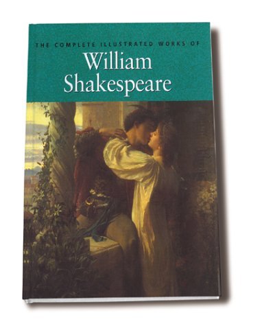 Book cover of The Complete Illustrated Works of William Shakespeare [37 Plays, 5 Poems] by William Shakespeare, George Long Duyckinck J Shakespeare