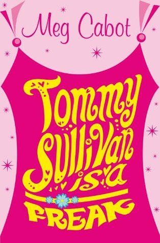 Book cover of Tommy Sullivan Is a Freak by Meg Cabot