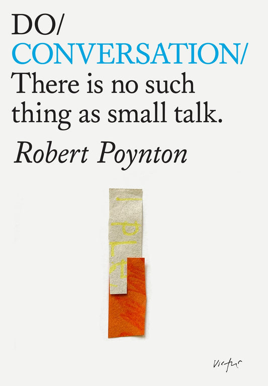 Book cover of Do Conversation: There’s No Such Thing As Small Talk by Robert Poynton