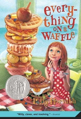 Book cover of Everything On A Waffle by Polly Horvath