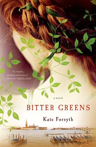 Book cover of Bitter Greens by Kate Forsyth