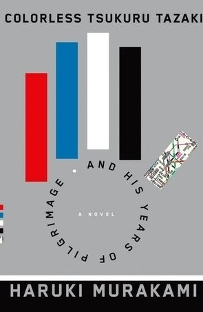 Book cover of Colorless Tsukuru Tazaki and His Years of Pilgrimage by Haruki Murakami, Philip Gabriel (Trans.)