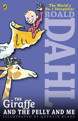 Book cover of The Giraffe And The Pelly And Me by Roald Dahl