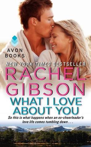 Book cover of What I Love About You by Rachel Gibson