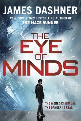 Book cover of The Eye of Minds by James Dashner