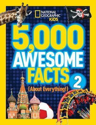Book cover of 5,000 Awesome Facts (About Everything!) 2 by National Geographic Society