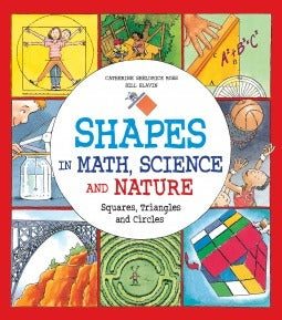 Book cover of Shapes In Math, Science And Nature: Squares, Triangles And Circles by Catherine Sheldrick Ross, Bill Slavin (Illus.)