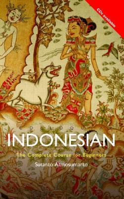 Book cover of Colloquial Indonesian: The Complete Course For Beginners by S. Atmosumarto