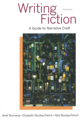 Book cover of Writing Fiction: A Guide To Narrative Craft by Janet Burroway, Elizabeth Stuckey-French, Ned Stuckey-French
