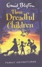 Book cover of Those Dreadful Children by Enid Blyton