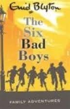 Book cover of The Six Bad Boys by Enid Blyton