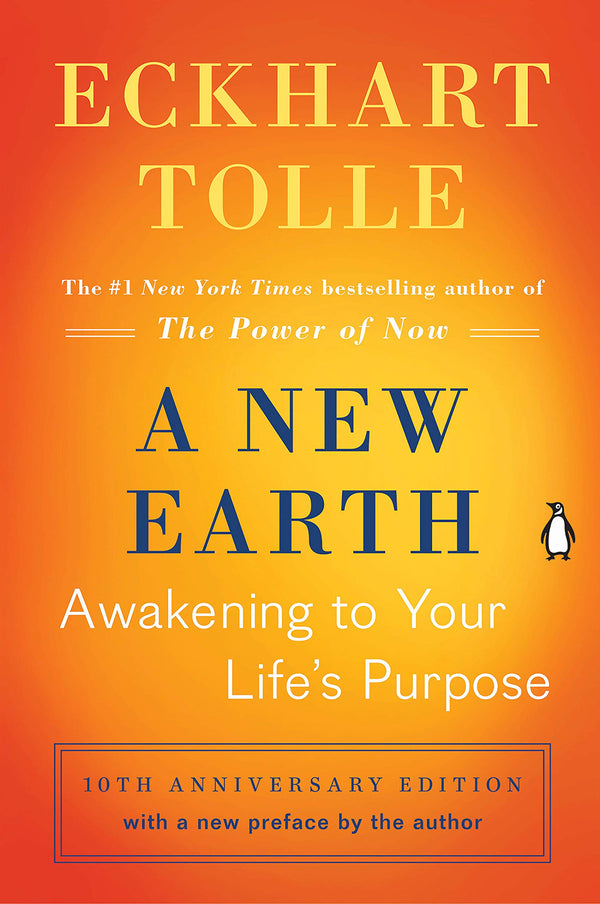 Book cover of A New Earth: Awakening To Your Life's Purpose by Eckhart Tolle