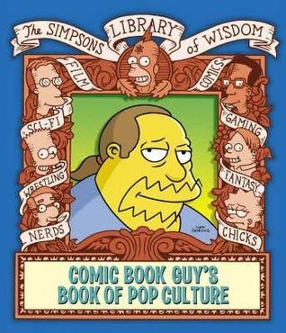 Book cover of Comic Book Guy's Book Of Pop Culture - Simpsons Library Of Wisdom by Matt Groening
