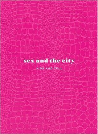 Book cover of Sex And The City: Kiss And Tell by Amy Sohn