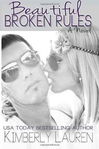 Book cover of Beautiful Broken Rules by Kimberly Lauren