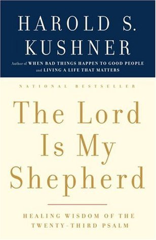 Book cover of The Lord Is My Shepherd: Healing Wisdom of the Twenty-third Psalm by Harold S. Kushner