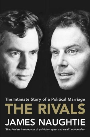 Book cover of The Rivals: The Intimate Story of a Political Marriage by James Naughtie