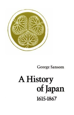 Book cover of A History of Japan, 1615-1867 by George Bailey Sansom