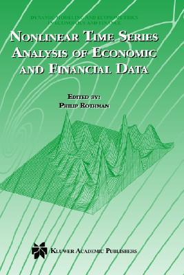 Book cover of Nonlinear Time Series Analysis Of Economic And Financial Data by Philip Rothman (Ed.)