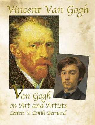 Book cover of Van Gogh On Art And Artists: Letters To Emile Bernard by Vincent van Gogh