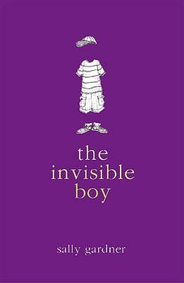 Book cover of The Invisible Boy by Sally Gardner