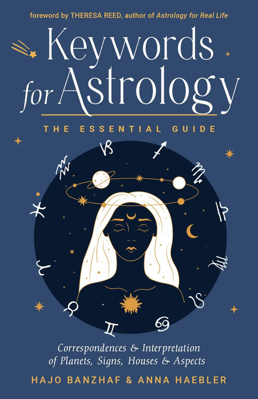 Book cover of Keywords For Astrology: The Essential Guide To Correspondences And Interpretation Of Planets, Signs, Houses, And Aspects by Hajo Banzhaf, Theresa Reed (Foreword), Anna Haebler