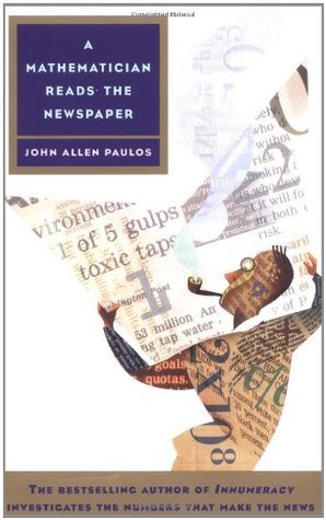 Book cover of A Mathematician Reads The Newspaper by John Allen Paulos