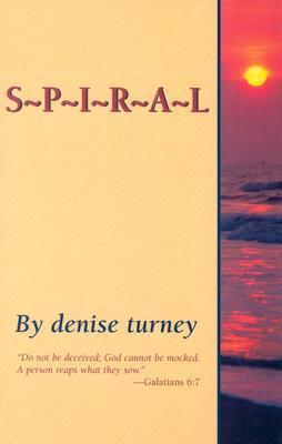 Book cover of Spiral by Denise Turney