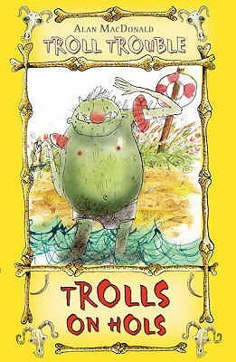 Book cover of Trolls On Hols by Alan MacDonald, Mark Beech (Illus.)