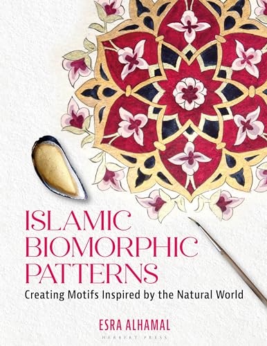 Book cover of Islamic Biomorphic Patterns: Creating Motifs Inspired by the Natural World by Esra Alhamal