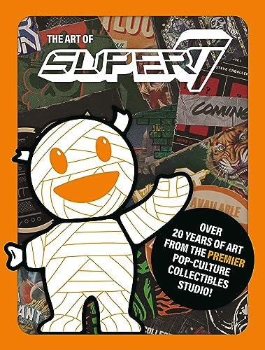 Book cover of The Art of Super7 by Super7