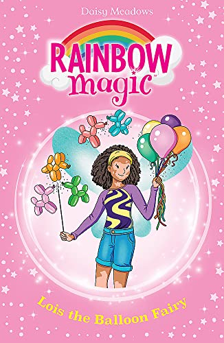 Book cover of Rainbow Magic: Lois The Balloon Fairy: The Birthday Party Fairies Book 3 by Daisy Meadows