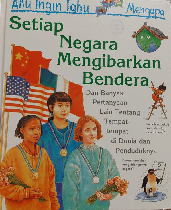 Book cover of Aku Ingin Tahu Mengapa Setiap Negara Mengibarkan Bendera by Philip Steele
