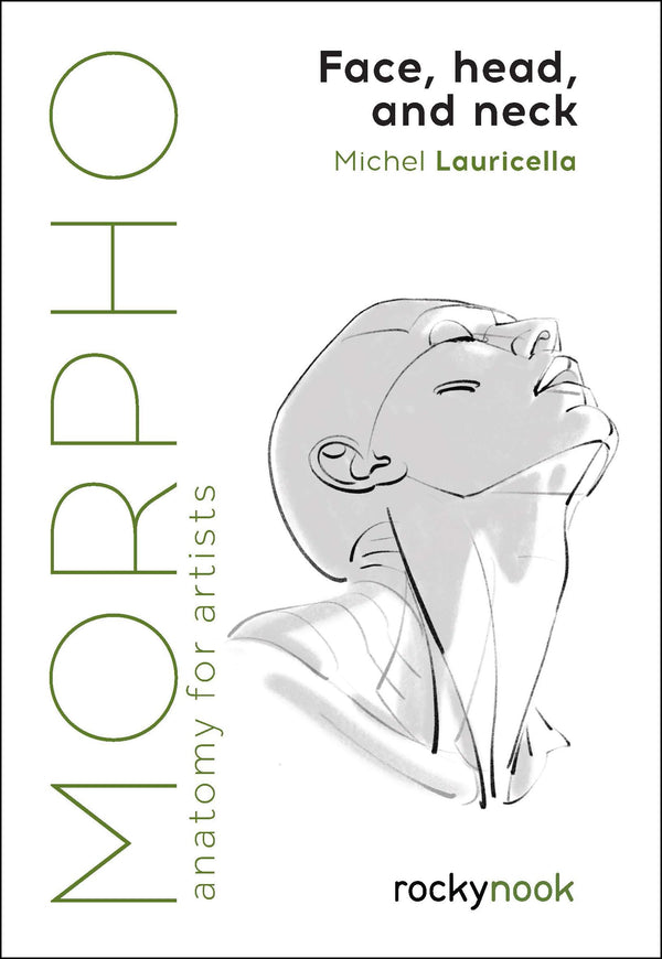 Book cover of Morpho: Face, Head, And Neck: Anatomy For Artists by Michel Lauricella