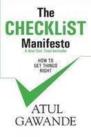 Book cover of The Checklist Manifesto: How To Get Things Right by Atul Gawande