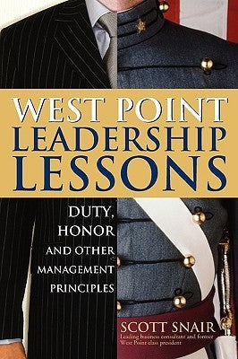 Book cover of West Point Leadership Lessons: Duty, Honor And Other Management Principles by Scott Snair
