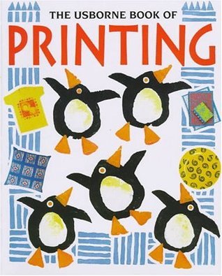Book cover of The Usborne Book of Printing by Ray Gibson