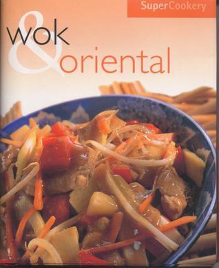 Book cover of Super Cookery Wok And Oriental by Parragon Books