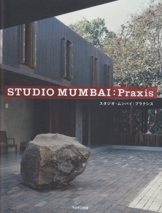 Book cover of Studio Mumbai: Praxis by Various