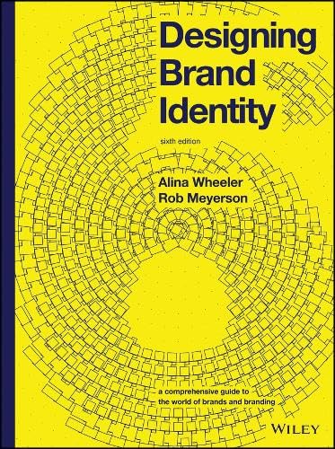 Book cover of Designing Brand Identity: A Comprehensive Guide To The World Of Brands And Branding by Alina Wheeler, Rob Meyerson