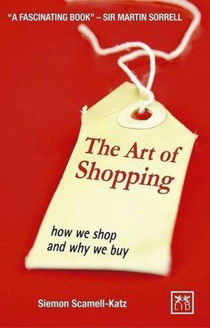 Book cover of The Art Of Shopping by Siemon Scamell-Katz