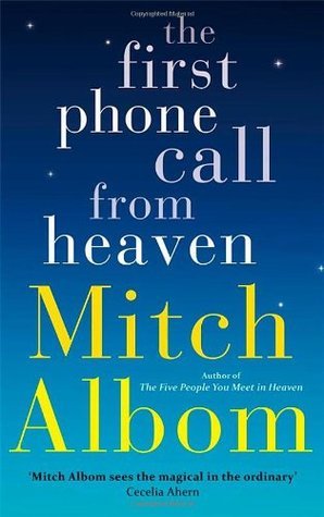 Book cover of The First Phone Call From Heaven by Mitch Albom