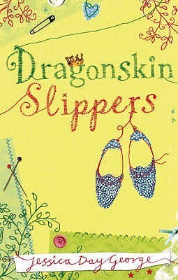 Book cover of Dragonskin Slippers by Jessica Day George