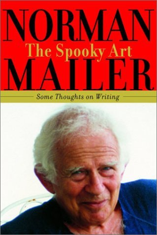 Book cover of The Spooky Art: Some Thoughts on Writing by Norman Mailer